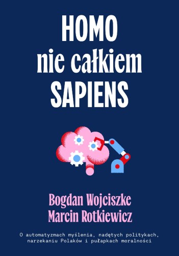 Homo nie całkiem sapiens. O automatyzmach...