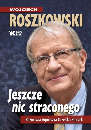 Jeszcze nic straconego. Rozmawia Agnieszka...