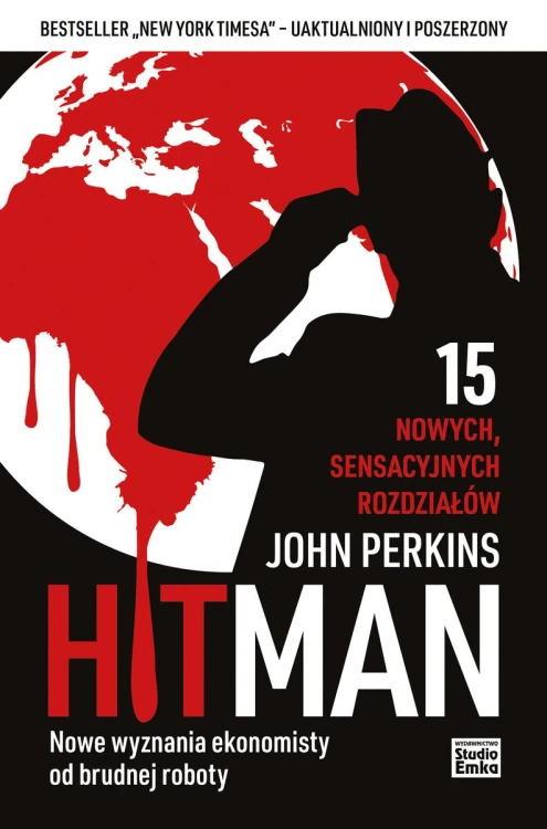 Hit man. Nowe wyznania ekonomisty od brudnej...