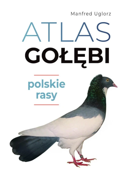 Atlas gołębi. Polskie rasy, Manfred Uglorz