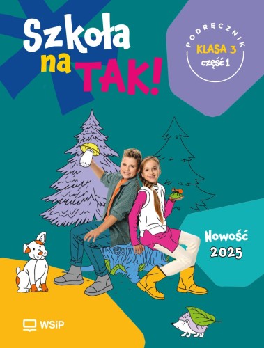 Szkoła na Tak podręcznik dla klasa 3 część 1...