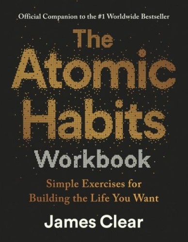The Atomic Habits. Workbook, James Clear