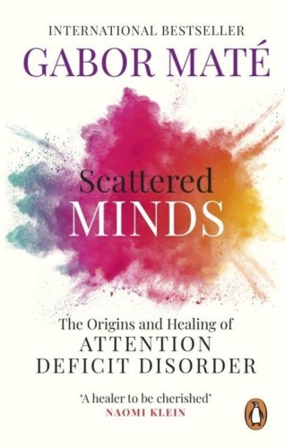 Scattered Minds, Gabor Maté