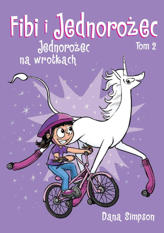 Jednorożec na wrotkach. Fibi i jednorożec. Tom...