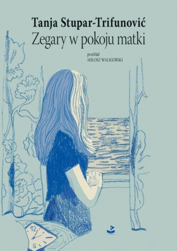 Zegary w pokoju matki, Tanja Stupar-Trifunović