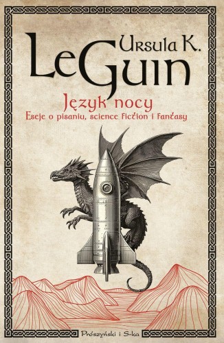 Język nocy. Eseje o pisaniu, science fiction i...