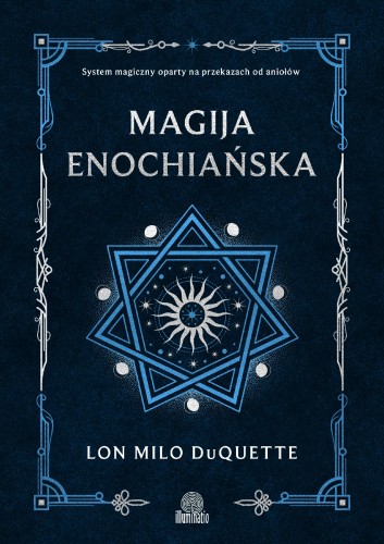Magija enochiańska. System magiczny oparty na...