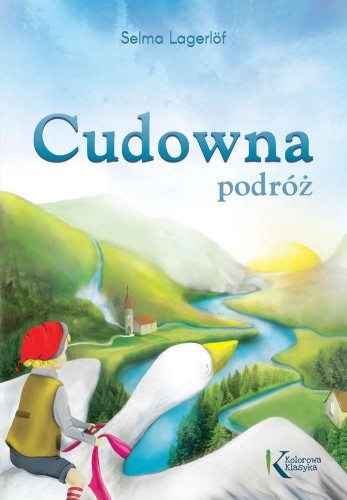 Cudowna podróż. Kolorowa klasyka, Selma Lagerlof