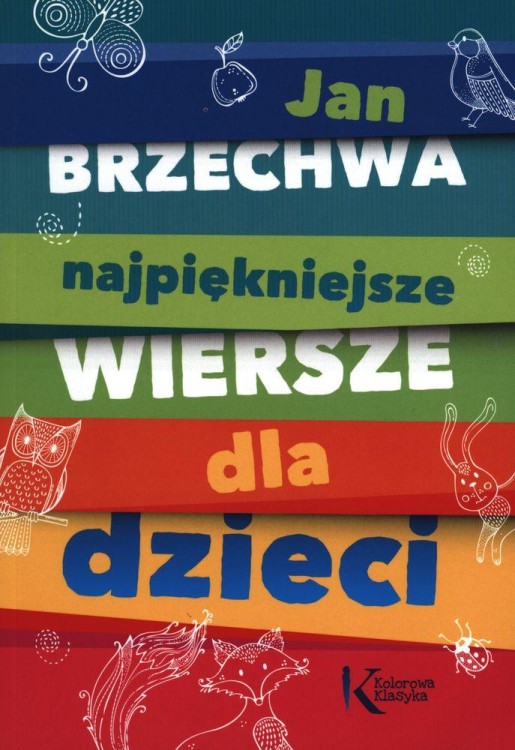 Najpiękniejsze wiersze dla dzieci. Kolorowa...