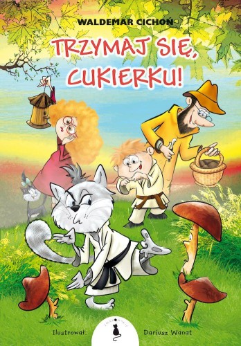 Trzymaj się, Cukierku! wyd. 3, Waldemar Cichoń