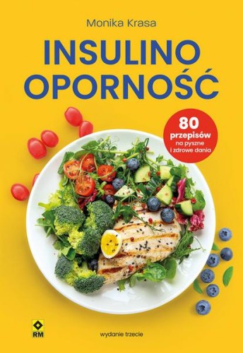 Insulinooporność. 80 przepisów na pyszne i...