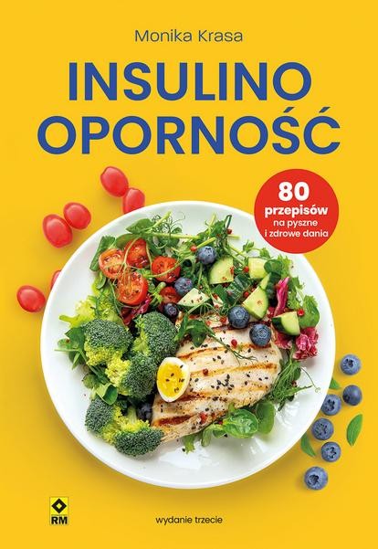 Insulinooporność. 80 przepisów na pyszne i...