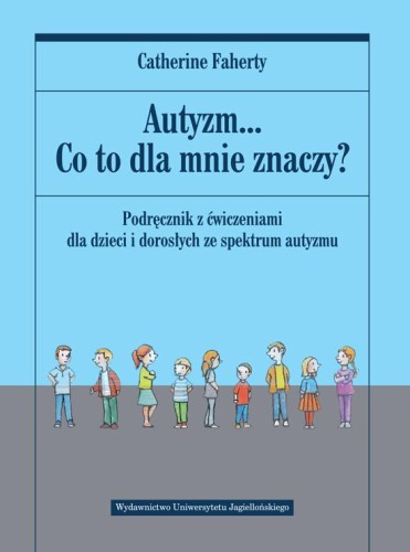 Autyzm... Co to dla mnie znaczy? Podręcznik z...