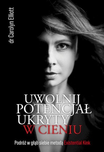 Uwolnij potencjał ukryty w cieniu, Carolyn Elliott
