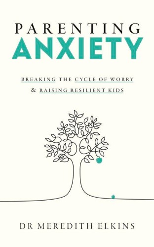 Parenting Anxiety, Meredith Elkins
