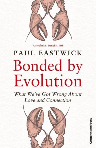 Bonded by Evolution, Paul Eastwick