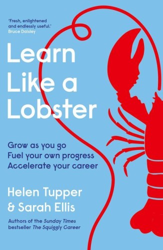 Learn Like a Lobster, Helen Tupper,Sarah Ellis