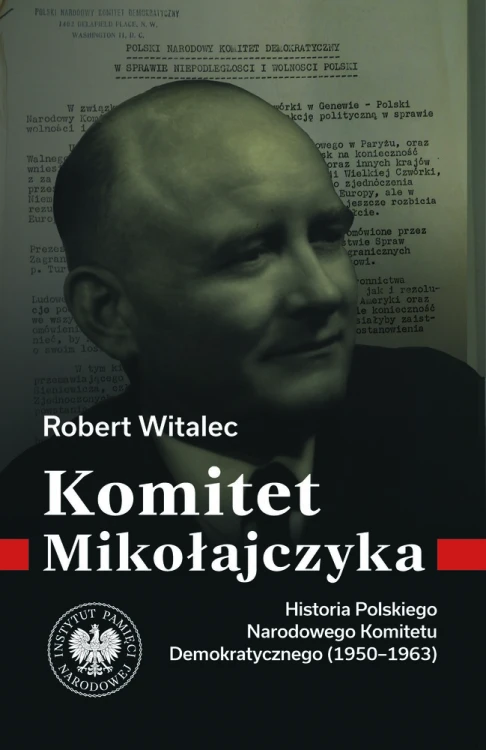 Komitet Mikołajczyka. Historia Polskiego...