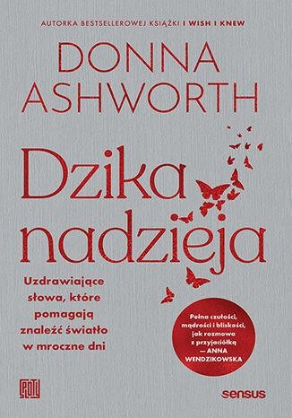 Dzika nadzieja. Uzdrawiające słowa, które...