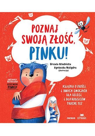 Poznaj swoją złość, Pinku! Książka o złości i...