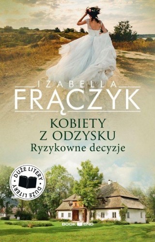 Ryzykowne decyzje. Kobiety z odzysku. Tom 3....