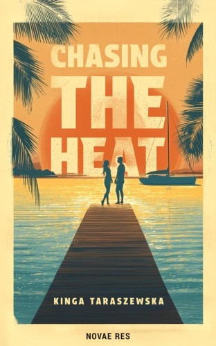 Chasing the heat, Kinga Taraszewska
