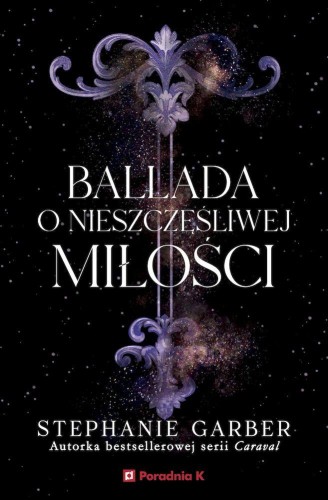 Ballada o nieszczęśliwej miłości, Stephanie Garber