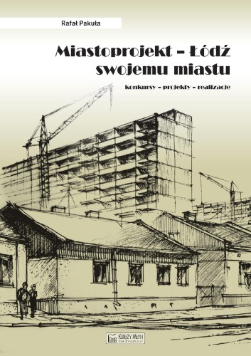 Miastoprojekt Łódź swojemu miastu, Rafał Pakuła
