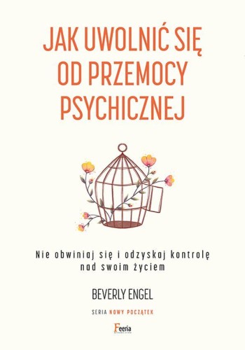Jak uwolnić się od przemocy psychicznej. Nie...