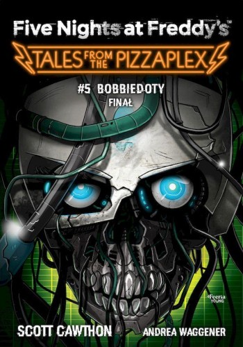 Bobbiedoty. Finał. Tales from the Pizzaplex....