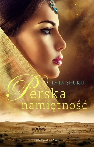 Perska namiętność wyd. 2022, Laila Shukri