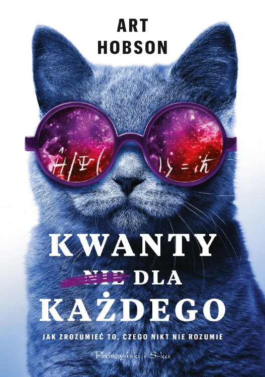 Kwanty dla każdego. Jak zrozumieć to, czego...