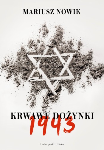 Krwawe dożynki. 1943, Mariusz Nowik