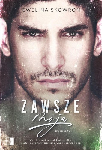 Zawsze moja. Zmuszona. Tom 2, Ewelina Skowron