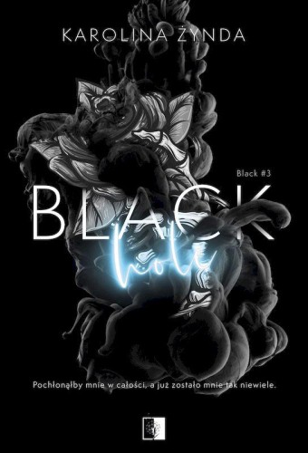 Black Hole. Black. Tom 3, Karolina Żynda