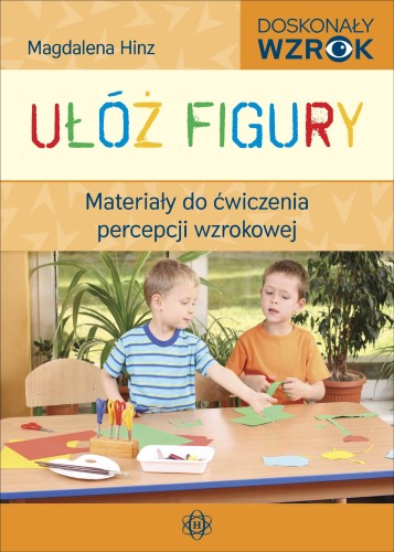 Ułóż figury Materiały do ćwiczenia percepcji...