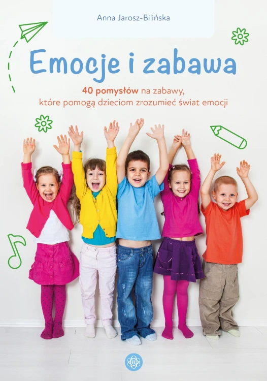 Emocje i zabawa 40 pomysłów na zabawy które...