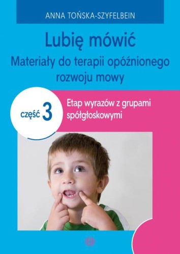 Lubię mówić Materiały do terapii opóźnionego...