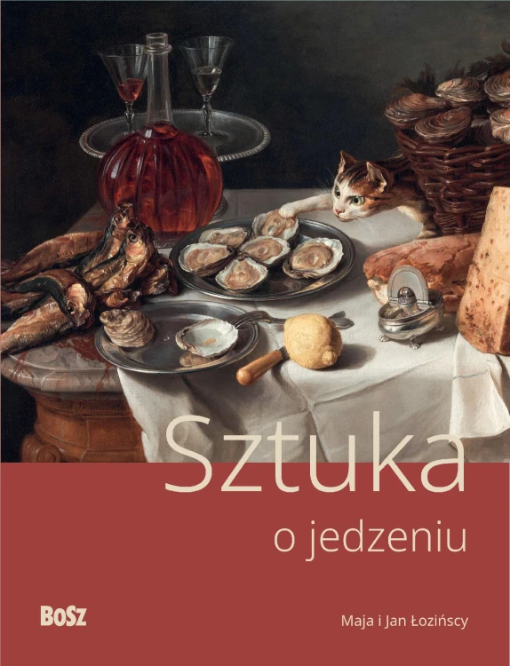 Sztuka o jedzeniu, Maja Łozińska,Jan Łoziński