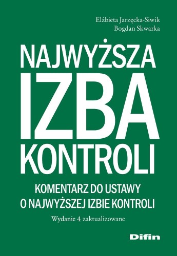 Najwyższa Izba Kontroli. Komentarz do ustawy o...