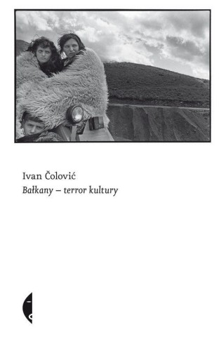 Bałkany terror kultury wyd. 2, Ivan Ćolović