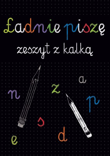 Ładnie piszę zeszyt z kalką, Opracowanie Zbiorowe