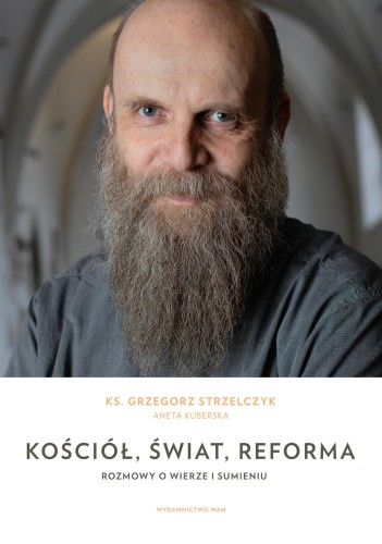 Kościół, świat, reforma. Rozmowy o wierze i...