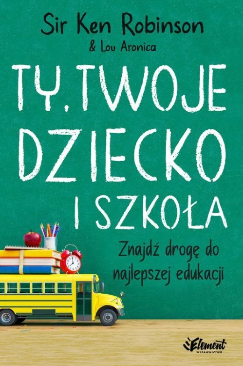 Ty, Twoje dziecko i szkoła. Znajdź drogę do...
