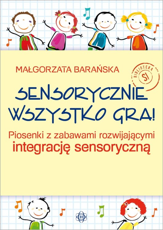 Sensorycznie wszystko gra!, Małgorzata Barańska