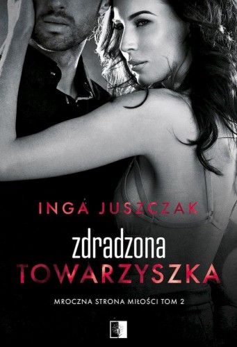 Zdradzona towarzyszka. Mroczna strona miłości....