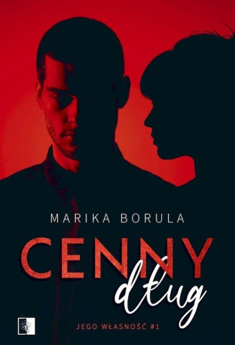 Cenny dług. Jego własność. Tom 1, Marika Borula
