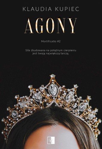 Agony. Mortificatio. Tom 2, Klaudia Kupiec