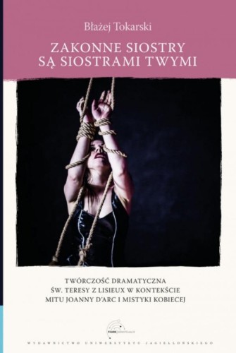 Zakonne siostry są siostrami twymi. Twórczość...