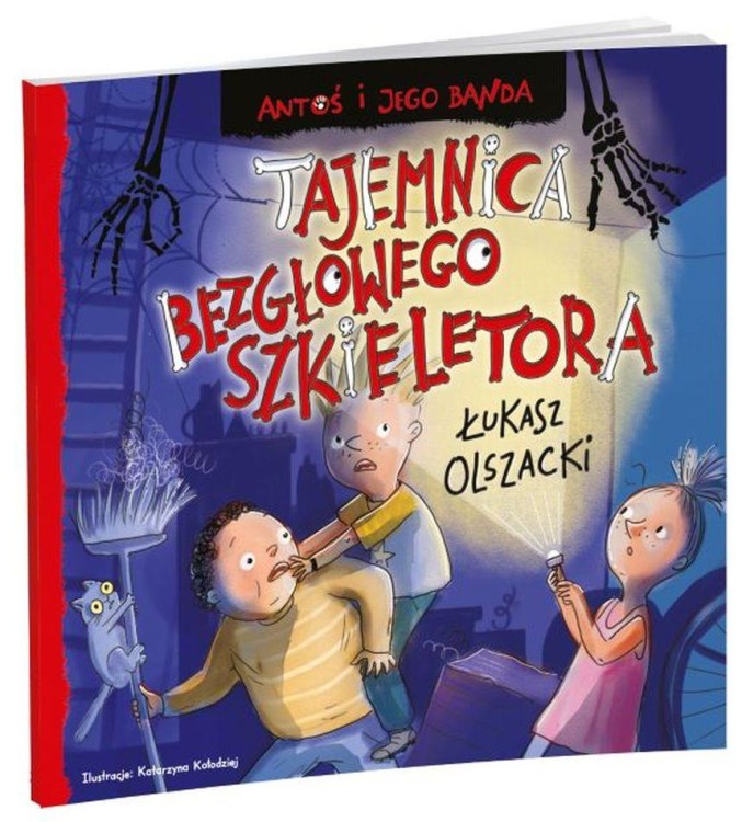 Tajemnica bezgłowego szkieletora. Antoś i jego...